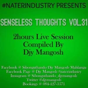 DJY Mangosh, Senseless Thoughts Vol. 31, 2 Hours Live Session, mp3, download, datafilehost, fakaza, Afro House, Afro House 2019, Afro House Mix, Afro House Music, Afro Tech, House Music