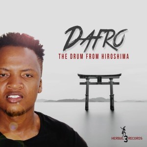Dafro, The Drum From Hiroshima, download ,zip, zippyshare, fakaza, EP, datafilehost, album, Afro House, Afro House 2019, Afro House Mix, Afro House Music, Afro Tech, House Music