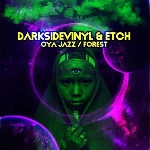 Darksidevinyl, Etch, Oya Jazz Forest, download ,zip, zippyshare, fakaza, EP, datafilehost, album, Afro House, Afro House 2019, Afro House Mix, Afro House Music, Afro Tech, House Music