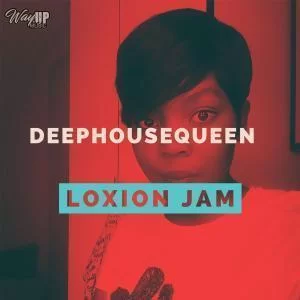 Deephousequeen, Loxion Jam, Main Mix, mp3, download, datafilehost, fakaza, Deep House Mix, Deep House, Deep House Music, Deep Tech, Afro Deep Tech, House Music