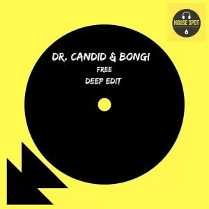 Dr. Candid, Bongi, Free, Deep Edit, mp3, download, datafilehost, fakaza, Afro House, Afro House 2019, Afro House Mix, Afro House Music, Afro Tech, House Music