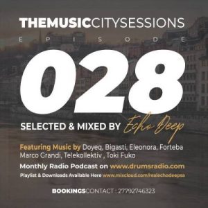 Echo Deep, The Music City Sessions #028, download ,zip, zippyshare, fakaza, EP, datafilehost, album, Afro House, Afro House 2019, Afro House Mix, Afro House Music, Afro Tech, House Music