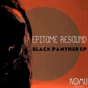 Epitome Resound, Black Panther, download ,zip, zippyshare, fakaza, EP, datafilehost, album, Afro House, Afro House 2019, Afro House Mix, Afro House Music, Afro Tech, House Music