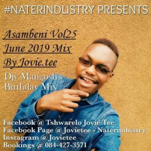 Jovie, Asambeni Vol 25 June 2019, DJY Mangosh Birthday Mix, mp3, download, datafilehost, fakaza, Afro House, Afro House 2019, Afro House Mix, Afro House Music, Afro Tech, House Music