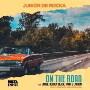 Junior De Rocka , On The Road, Emtee, Golden Black, Dann, Labron, mp3, download, datafilehost, fakaza, Hiphop, Hip hop music, Hip Hop Songs, Hip Hop Mix, Hip Hop, Rap, Rap Music