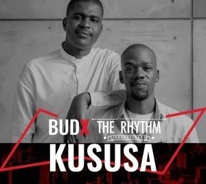 Kususa, #BudXTheRhythmJHB LIVE, mp3, download, datafilehost, fakaza, Afro House, Afro House 2019, Afro House Mix, Afro House Music, Afro Tech, House Music