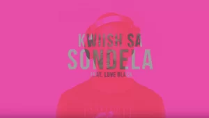 Kwiish SA, Sondela, Love Black, mp3, download, datafilehost, fakaza, Afro House, Afro House 2019, Afro House Mix, Afro House Music, Afro Tech, House Music, Amapiano, Amapiano Songs, Amapiano Music