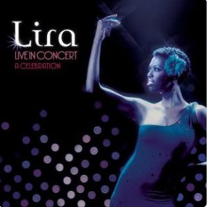 Lira, Live In Concert: A Celebration, download ,zip, zippyshare, fakaza, EP, datafilehost, album, Kwaito Songs, Kwaito, Kwaito Mix, Kwaito Music, Kwaito Classics