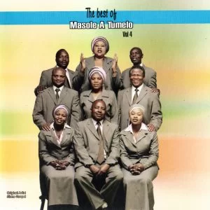 Masole A Tumelo, The Best of Masole a Tumelo Vol. 4, download ,zip, zippyshare, fakaza, EP, datafilehost, album, Gospel Songs, Gospel, Gospel Music, Christian Music, Christian Songs