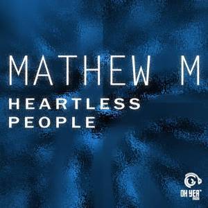 Mathew M, Heartless People, mp3, download, datafilehost, fakaza, Afro House, Afro House 2019, Afro House Mix, Afro House Music, Afro Tech, House Music