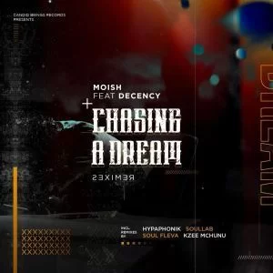MoIsh, Decency, Chasing A Dream, Remixes, download ,zip, zippyshare, fakaza, EP, datafilehost, album, Afro House, Afro House 2019, Afro House Mix, Afro House Music, Afro Tech, House Music,, Deep House Mix, Deep House, Deep House Music, Deep Tech, Afro Deep Tech, House Music