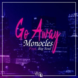 Monocles, Go Away, Big Soul, mp3, download, datafilehost, fakaza, Afro House, Afro House 2019, Afro House Mix, Afro House Music, Afro Tech, House Music