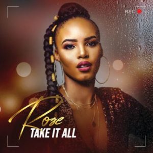 Rose, Take It All, Prince Kaybee, mp3, download, datafilehost, fakaza, Afro House, Afro House 2019, Afro House Mix, Afro House Music, Afro Tech, House Music