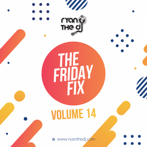 Ryan the DJ, Friday Fix Vol. 14, mp3, download, datafilehost, fakaza, Afro House, Afro House 2019, Afro House Mix, Afro House Music, Afro Tech, House Music