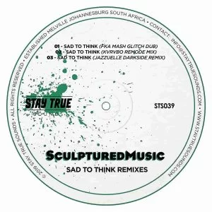 Sculptured Music, Sad to Think (Remixes), download ,zip, zippyshare, fakaza, EP, datafilehost, album, Deep House Mix, Deep House, Deep House Music, Deep Tech, Afro Deep Tech, House Music