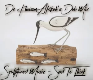 Sculptured Music, Sad To Think, De Khoisan Afrikah’s Dub Mix, mp3, download, datafilehost, fakaza, Afro House, Afro House 2019, Afro House Mix, Afro House Music, Afro Tech, House Music