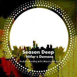 Season Deep, Hitler’s Demons, download ,zip, zippyshare, fakaza, EP, datafilehost, album, Deep House Mix, Deep House, Deep House Music, Deep Tech, Afro Deep Tech, House Music