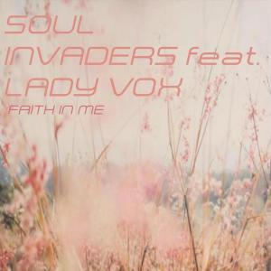 Soul Invaders, Lady Vox, Faith In Me, Remixes, download ,zip, zippyshare, fakaza, EP, datafilehost, album, Soulful House, Soulful House 2019, Soulful House Mix, Soulful House Music, House Music