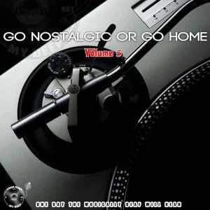 The Godfathers Of Deep House SA, Go Nostalgic Or Go Home, Vol. 5, download ,zip, zippyshare, fakaza, EP, datafilehost, album, Deep House Mix, Deep House, Deep House Music, Deep Tech, Afro Deep Tech, House Music
