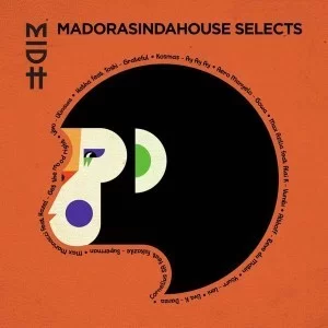 VA, Madorasindahouse Selects, download ,zip, zippyshare, fakaza, EP, datafilehost, album, Afro House, Afro House 2019, Afro House Mix, Afro House Music, Afro Tech, House Music
