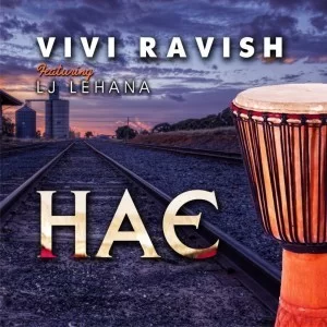 Vivi Ravish , Hae, LJ Lehana, mp3, download, datafilehost, fakaza, Afro House, Afro House 2019, Afro House Mix, Afro House Music, Afro Tech, House Music