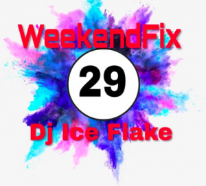 Dj Ice Flake, WeekendFix 29 2019, mp3, download, datafilehost, fakaza, Afro House, Afro House 2019, Afro House Mix, Afro House Music, Afro Tech, House Music