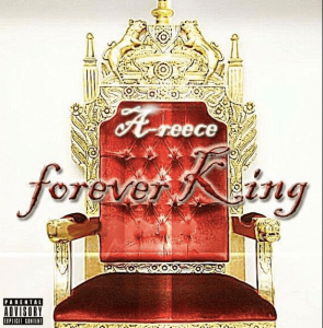 A-Reece, Forever King, Mixtape, download ,zip, zippyshare, fakaza, EP, datafilehost, album, Hiphop, Hip hop music, Hip Hop Songs, Hip Hop Mix, Hip Hop, Rap, Rap Music