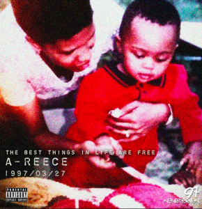 A-Reece, The Best Things In Life are Free, download ,zip, zippyshare, fakaza, EP, datafilehost, album, Hiphop, Hip hop music, Hip Hop Songs, Hip Hop Mix, Hip Hop, Rap, Rap Music