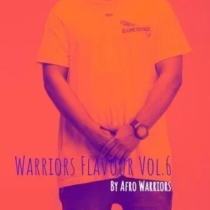 Afro Warriors, Warriors Flavour Vol.6, Afro Tech, mp3, download, datafilehost, fakaza, Afro House, Afro House 2019, Afro House Mix, Afro House Music, Afro Tech, House Music