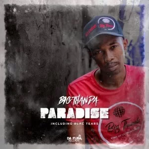Big Thanda, Paradise, download ,zip, zippyshare, fakaza, EP, datafilehost, album, Afro House, Afro House 2019, Afro House Mix, Afro House Music, Afro Tech, House Music