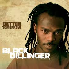 Black Dillinger, Better Tomorrow, download ,zip, zippyshare, fakaza, EP, datafilehost, album, Reggae Songs, Reggae, Reggae Mix, Reggae Music, Reggae Classics