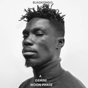 Blaqkonga, A Gemini Moon Phase, download ,zip, zippyshare, fakaza, EP, datafilehost, album, Deep House Mix, Deep House, Deep House Music, Deep Tech, Afro Deep Tech, House Music