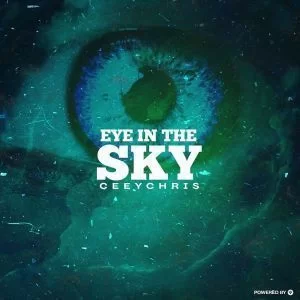CeeyChris, Eye In The Sky, download ,zip, zippyshare, fakaza, EP, datafilehost, album, Afro House, Afro House 2019, Afro House Mix, Afro House Music, Afro Tech, House Music