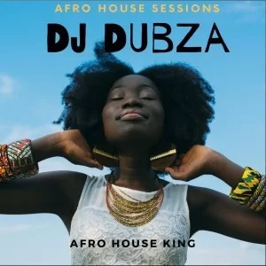 DJ DubZA, Afro House King Sessions Mix #1, mp3, download, datafilehost, fakaza, Afro House, Afro House 2019, Afro House Mix, Afro House Music, Afro Tech, House Music