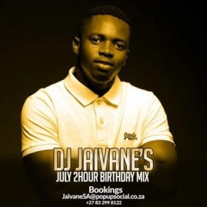 DJ Jaivane, July Birthday Month 2019 2 Hour Live Mix, mp3, download, datafilehost, fakaza, Afro House, Afro House 2019, Afro House Mix, Afro House Music, Afro Tech, House Music