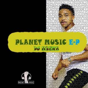 DJ Msewa, Planet Music, download ,zip, zippyshare, fakaza, EP, datafilehost, album, Afro House, Afro House 2019, Afro House Mix, Afro House Music, Afro Tech, House Music