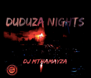 DJ Mthamayza, Duduza Nights, Amapiano, mp3, download, datafilehost, fakaza, Afro House, Afro House 2019, Afro House Mix, Afro House Music, Afro Tech, House Music, Amapiano, Amapiano Songs, Amapiano Music