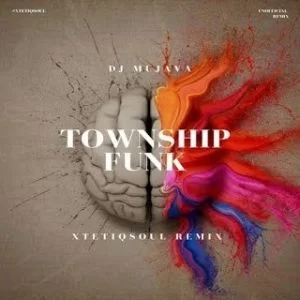 DJ Mujava, Township Funk, XtetiQsoul Remix, mp3, download, datafilehost, fakaza, Afro House, Afro House 2019, Afro House Mix, Afro House Music, Afro Tech, House Music