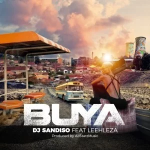 DJ Sandiso, Leehleza, All Starz MusiQ, Buya, Original Mix, mp3, download, datafilehost, fakaza, Gqom Beats, Gqom Songs, Gqom Music, Gqom Mix, House Music