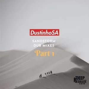 DustinhoSA, SandStorm Dub Mixes, download ,zip, zippyshare, fakaza, EP, datafilehost, album, Afro House, Afro House 2019, Afro House Mix, Afro House Music, Afro Tech, House Music