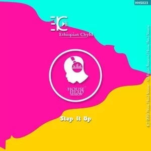 Ethiopian Chyld, Step It Up, Original Mix, mp3, download, datafilehost, fakaza, Afro House, Afro House 2019, Afro House Mix, Afro House Music, Afro Tech, House Music Fester,