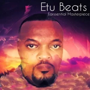 Etu Beats, Earssential Masterpiece, download ,zip, zippyshare, fakaza, EP, datafilehost, album, Afro House, Afro House 2019, Afro House Mix, Afro House Music, Afro Tech, House Music