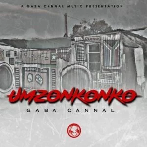 Gaba Cannal, uMzonkonko, Main Mix, mp3, download, datafilehost, fakaza, Afro House, Afro House 2019, Afro House Mix, Afro House Music, Afro Tech, House Music, Amapiano, Amapiano Songs, Amapiano Music
