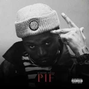 Ginger Trill, PIF, Album Tracklist, Cover Art,download ,zip, zippyshare, fakaza, EP, datafilehost, album, Hiphop, Hip hop music, Hip Hop Songs, Hip Hop Mix, Hip Hop, Rap, Rap Music