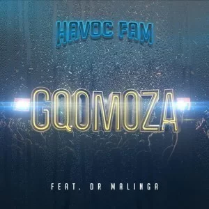 Havoc Fam, Gqomoza, Dr Malinga, mp3, download, datafilehost, fakaza, Gqom Beats, Gqom Songs, Gqom Music, Gqom Mix, House Music,