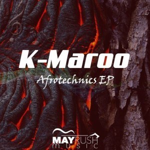 K-Maroo, Afrotechnics, download ,zip, zippyshare, fakaza, EP, datafilehost, album, Afro House, Afro House 2019, Afro House Mix, Afro House Music, Afro Tech, House Music