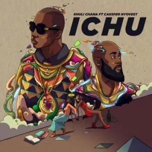 Khuli Chana, Ichu, Cassper Nyovest, mp3, download, datafilehost, fakaza, Hiphop, Hip hop music, Hip Hop Songs, Hip Hop Mix, Hip Hop, Rap, Rap Music