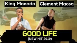 King Monada, Good Life, Clement Maosa, Original Mix 2019, Afro House Mix, Afro House Music, Afro Tech, House Music