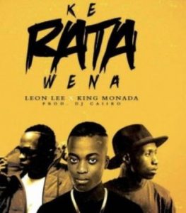 King Monada, Ke Rata Wena, Leon Lee, mp3, download, datafilehost, fakaza, Afro House, Afro House 2019, Afro House Mix, Afro House Music, Afro Tech, House Music, Amapiano, Amapiano Songs, Amapiano Music