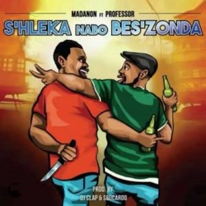 Madanon, S’hleka Nabo Bes’zonda, Professor, mp3, download, datafilehost, fakaza, Afro House, Afro House 2019, Afro House Mix, Afro House Music, Afro Tech, House Music Fester,